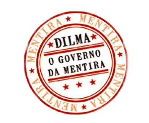Dilma governo da mentira